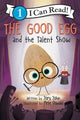 Book cover of: Good Egg and the Talent Show. By: Jory John