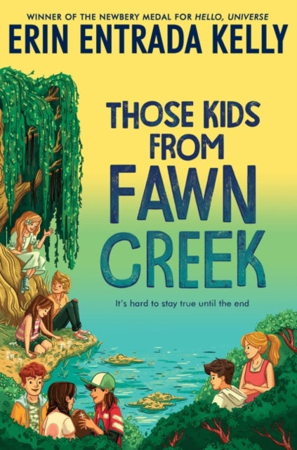 Book cover of: Those Kids from Fawn Creek. By: Erin Entrada Kelly