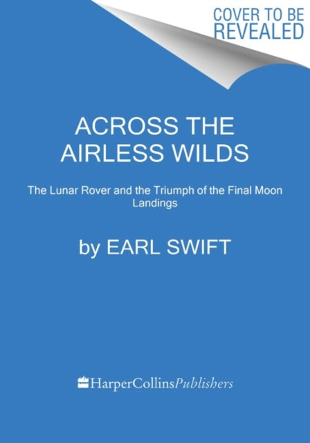Book cover of: Across the Airless Wilds. By: Earl Swift