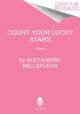 Count Your Lucky Stars, A Novel 9780063000889 Alexandria Bellefleur