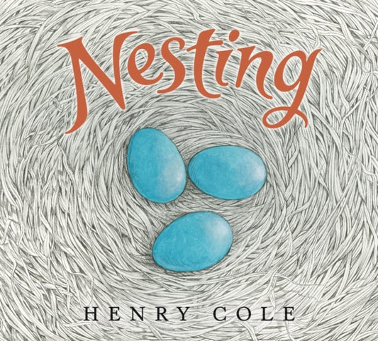 Book cover of: Nesting. By: Henry Cole