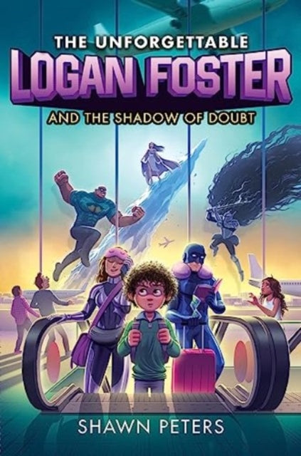 Book cover of: Unforgettable Logan Foster and the Shadow of Doubt. By: Shawn Peters
