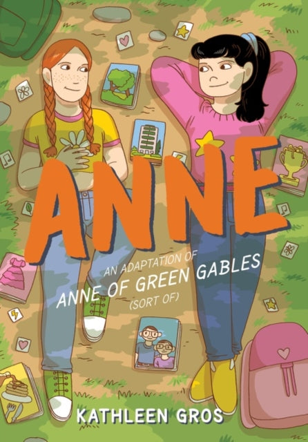 Book cover of: Anne: An Adaptation of Anne of Green Gables (Sort Of). By: Kathleen Gros