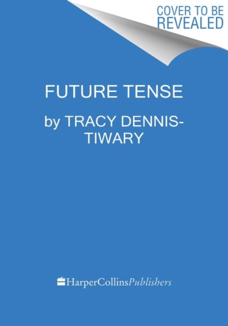 Book cover of: Future Tense. By: Tracy Dennis-Tiwary