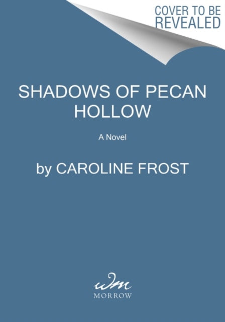 Book cover of: Shadows of Pecan Hollow. By: Caroline Frost