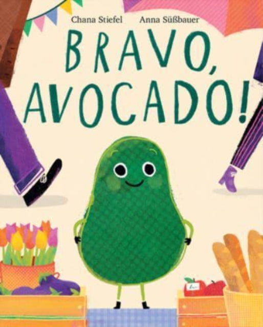 Book cover of: Bravo, Avocado!. By: Chana Stiefel