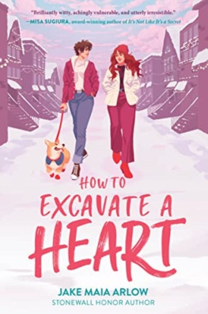 Book cover of: How to Excavate a Heart. By: Jake Maia Arlow