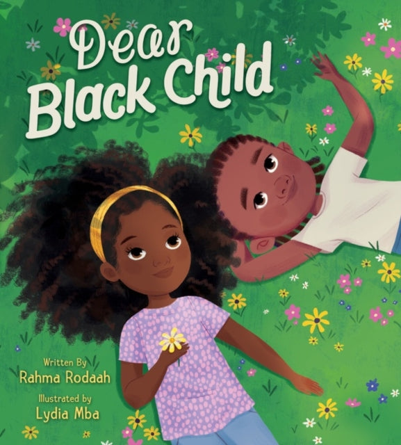 Book cover of: Dear Black Child. By: Rahma Rodaah