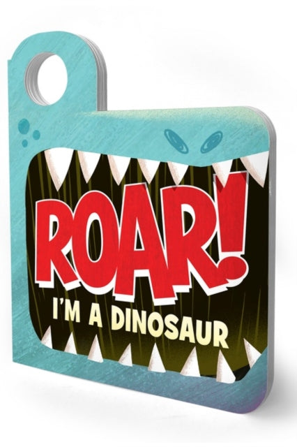 Book cover of: Roar! I’m a Dinosaur. By: Merrill Rainey