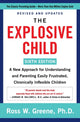 Explosive Child [Sixth Edition], A New Approach for Understanding and Parenting Easily Frustrated, Chronically Inflexible Children 9780063092464 Ross W. Greene