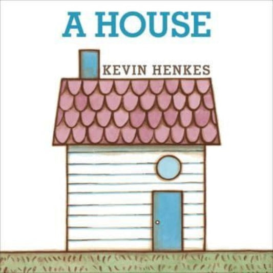 Book cover of: House Board Book. By: Kevin Henkes