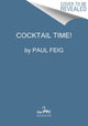 Book cover of: Cocktail Time!. By: Paul Feig