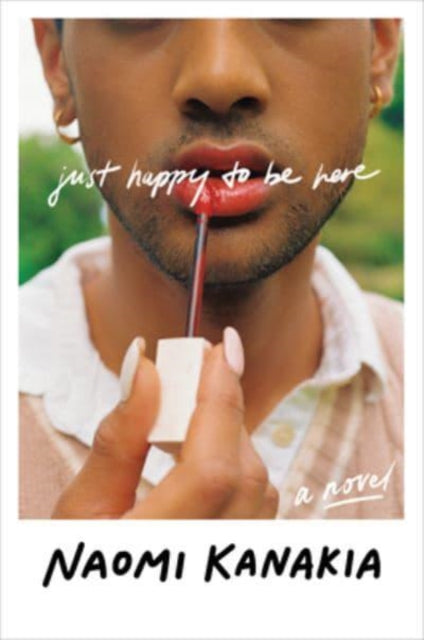 Book cover of: Just Happy to Be Here. By: Naomi Kanakia