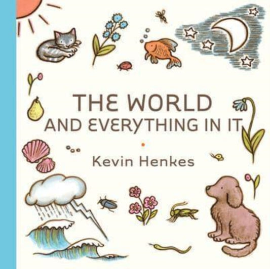 Book cover of: World and Everything in It. By: Kevin Henkes