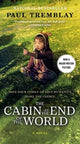 Book cover of: Cabin at the End of the World. By: Paul Tremblay