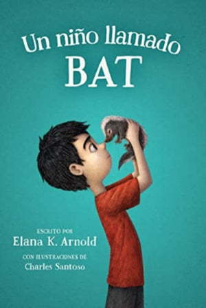 Un nino llamado bat/ A Boy Called Bat