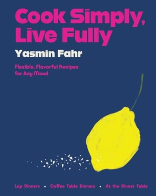 Book cover of: Cook Simply, Live Fully. By: Yasmin Fahr