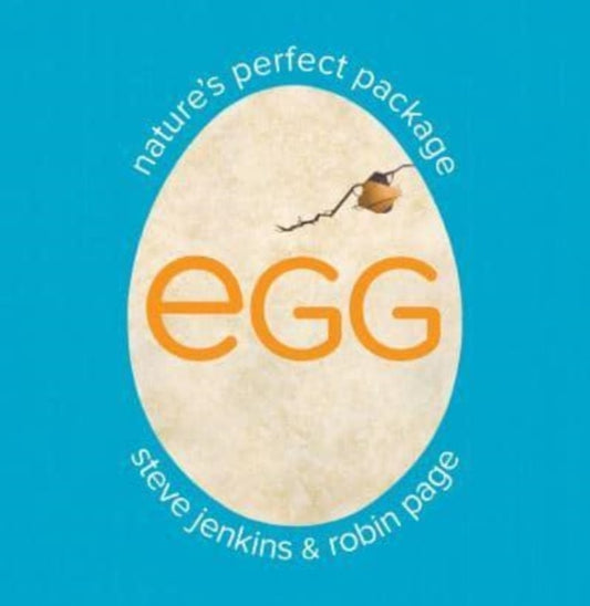 Book cover of: Egg: Nature's Perfect Package. By: Robin Page