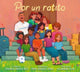 Book cover of: Por un ratito / Only for a Little While. By: Gabriela Orozco Belt
