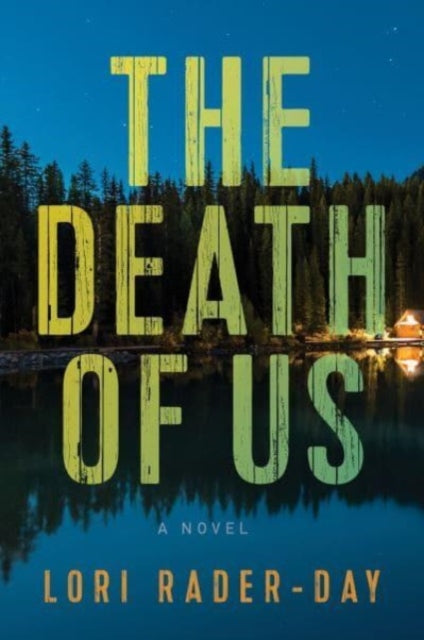 Book cover of: Death of Us. By: Lori Rader-Day