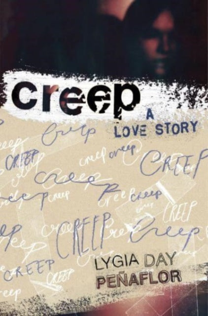 Book cover of: Creep: A Love Story. By: Lygia Day Peñaflor