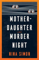 Book cover of: Mother-Daughter Murder Night. By: Nina Simon
