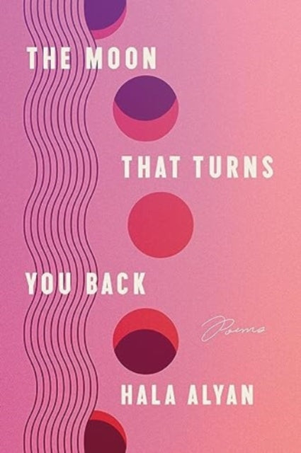 Book cover of: Moon That Turns You Back. By: Hala Alyan