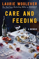 Book cover of: Care and Feeding. By: Laurie Woolever