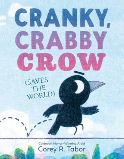 Book cover of: Cranky, Crabby Crow (Saves the World)
