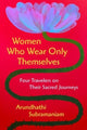 Book cover of: Women Who Wear Only Themselves. By: Arundhathi Subramaniam