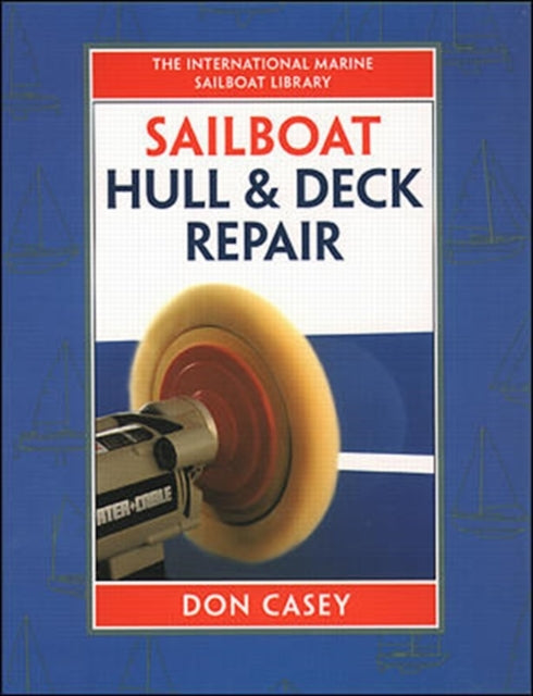 Book cover of: Sailboat Hull and Deck Repair