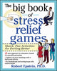 Book cover of: Big Book of Stress Relief Games: Quick, Fun Activities for Feeling Better