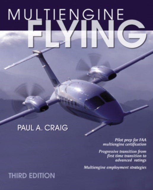 Book cover of: Multi-Engine Flying. By: Paul A. Craig