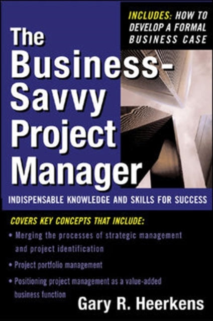 Book cover of: Business Savvy Project Manager. By: Gary R. Heerkens