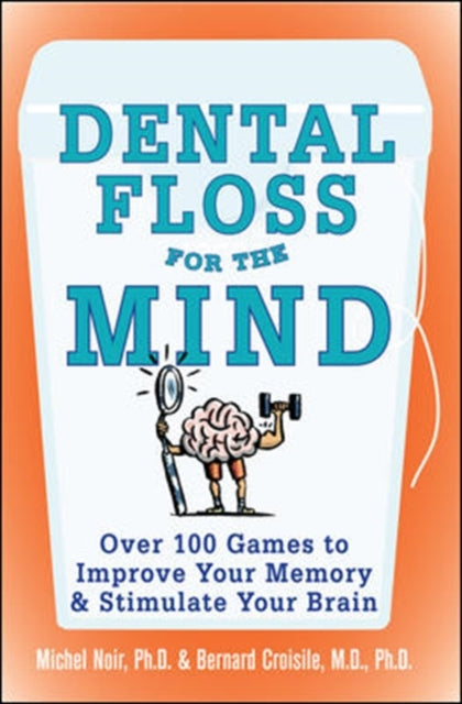 Book cover of: Dental Floss for the Mind. By: Michel Noir