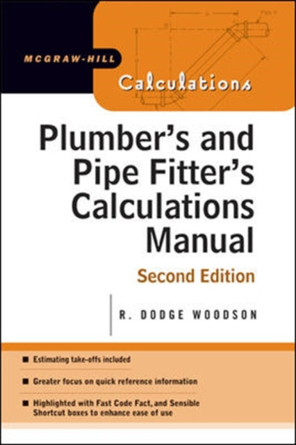 Book cover of: Plumber's and Pipe Fitter's Calculations Manual. By: R. Dodge Woodson