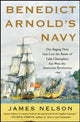 Book cover of: Benedict Arnold's Navy. By: James L. Nelson