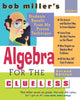 Book cover of: Bob Miller's Algebra for the Clueless. By: Bob Miller, Robert Miller