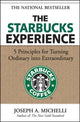 Book cover of: Starbucks Experience: 5 Principles for Turning Ordinary Into Extraordinary. By: Joseph Michelli