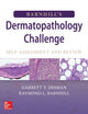 Book cover of: Barnhill's Dermatopathology Challenge: Self-Assessment & Review. By: Raymond Barnhill