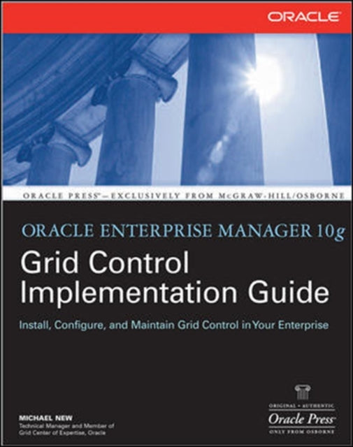 Book cover of: Oracle Enterprise Manager 10g Grid Control Implementation Guide. By: Michael New