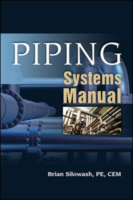 Book cover of: Piping Systems Manual. By: Brian Silowash