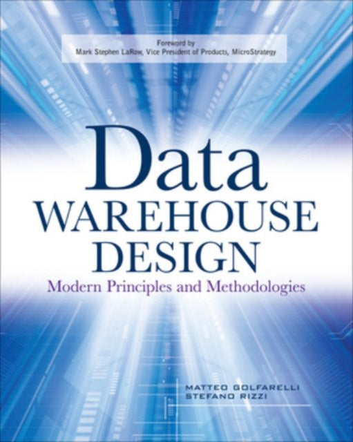 Book cover of: Data Warehouse Design: Modern Principles and Methodologies. By: Matteo Golfarelli