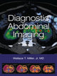 Book cover of: Diagnostic Abdominal Imaging. By: Miller, Wallace T.