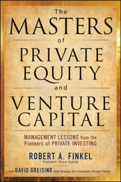 Book cover of: Masters of Private Equity and Venture Capital. By: Robert A. Finkel