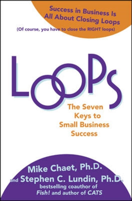 Book cover of: Loops: The Seven Keys to Small Business Success. By: Mike Chaet