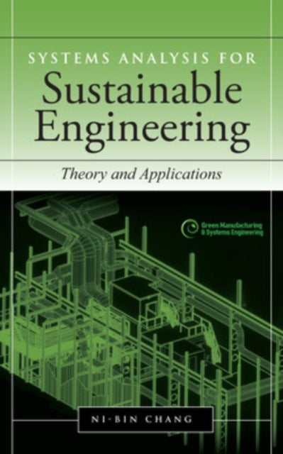 Book cover of: Systems Analysis for Sustainable Engineering: Theory and Applications. By: Ni-Bin Chang