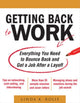 Book cover of: Getting Back to Work: Everything You Need to Bounce Back and Get a Job After a Layoff. By: Linda K. Rolie