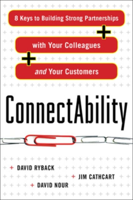Book cover of: ConnectAbility: 8 Keys to Building Strong Partnerships with Your Colleagues and Your Customers. By: David Ryback