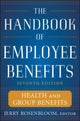 Book cover of: Handbook of Employee Benefits: Health and Group Benefits 7/E. By: Jerry S. Rosenbloom